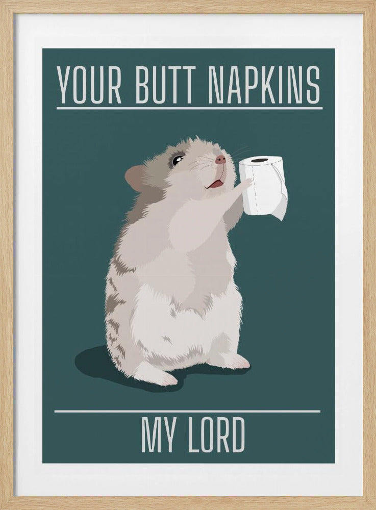 Your Butt Napkins My Lord | Poster