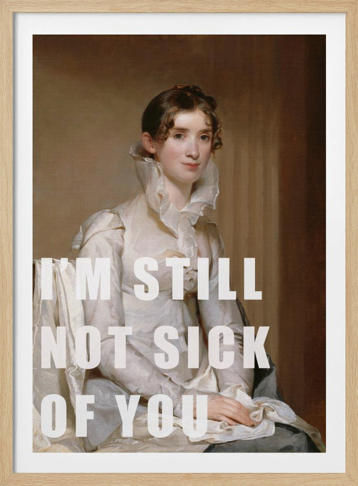 I’m still not sick of you | Poster