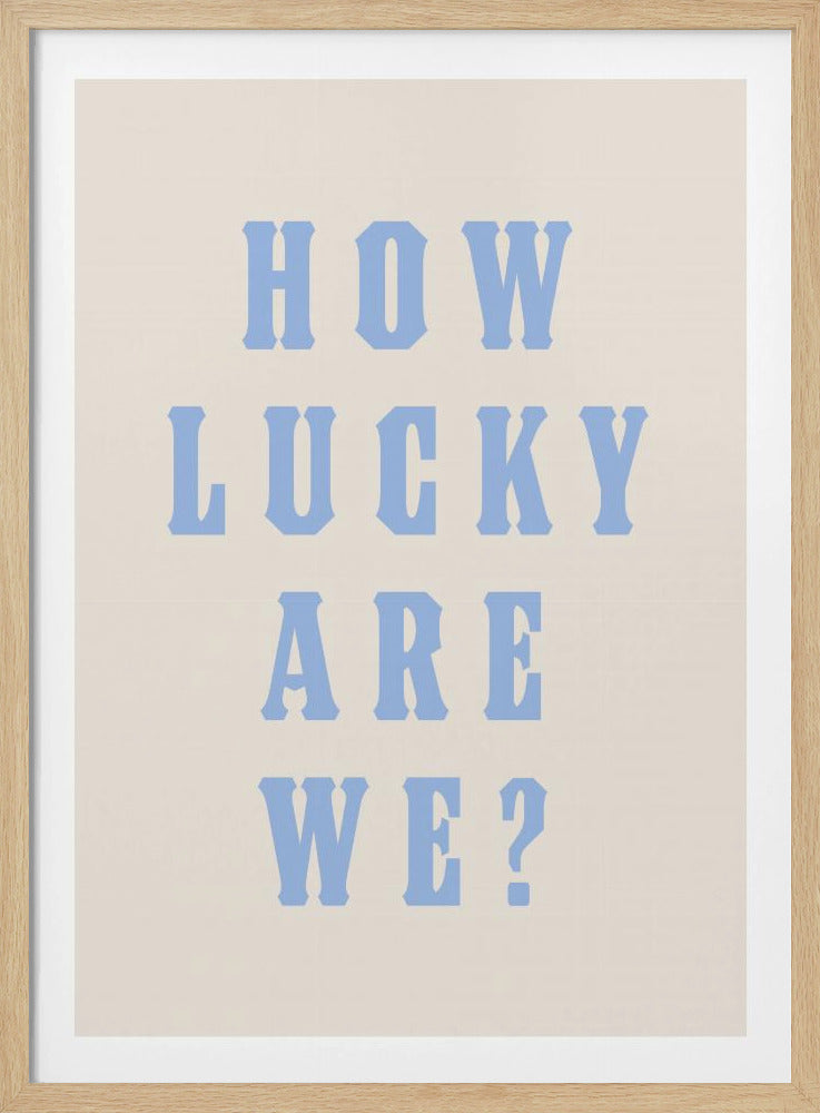 How Lucky Are We? | Poster
