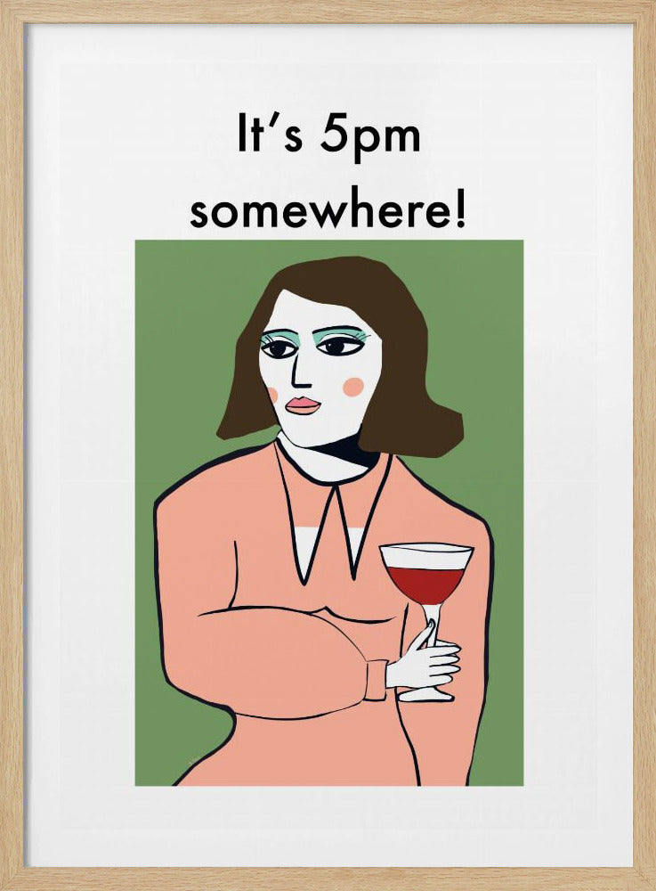 It's 5pm Somewhere - Humour Lady drinking wine | Poster