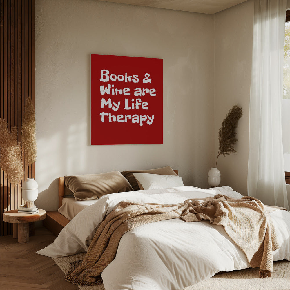 Books and Wine Are My Life Therapy | Canvas