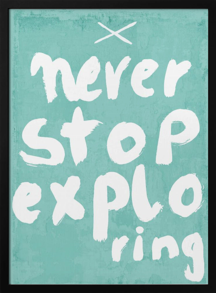 Never Stop Exploring | Poster