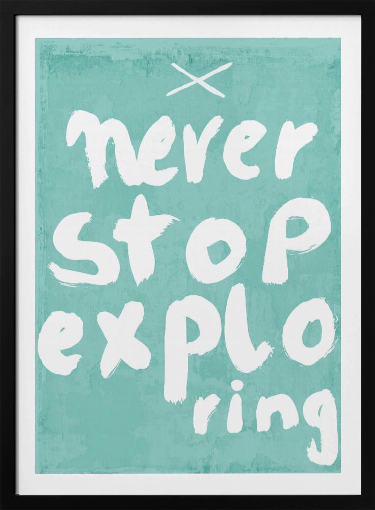 Never Stop Exploring | Poster