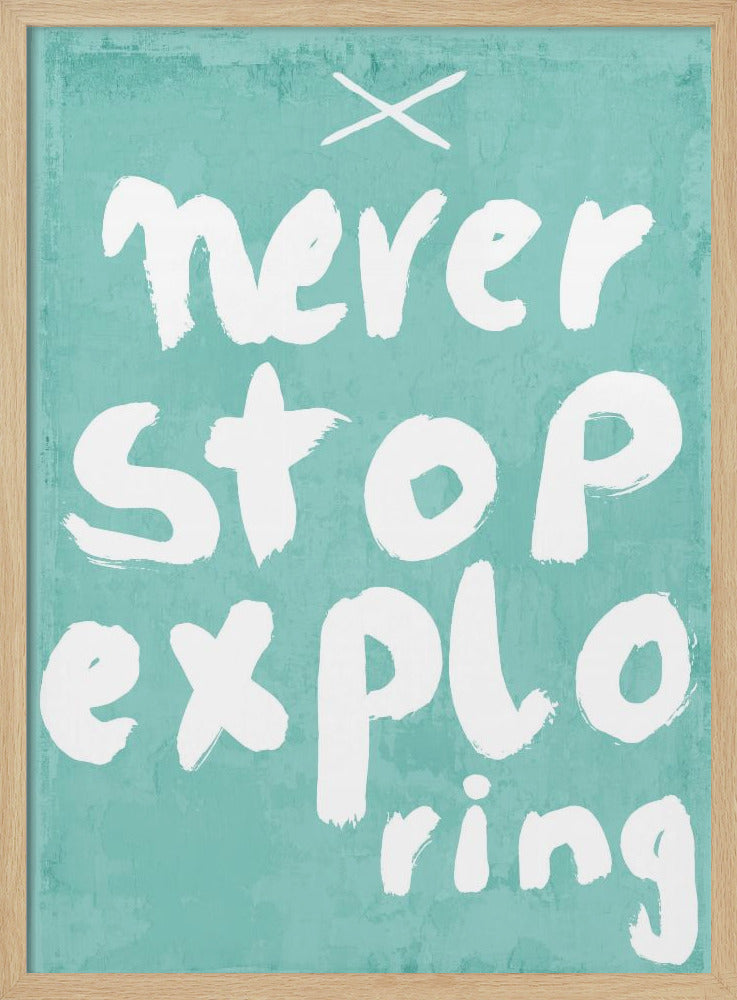 Never Stop Exploring | Poster