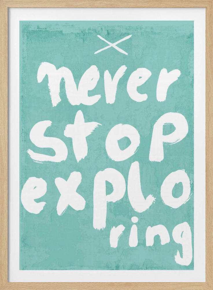 Never Stop Exploring | Poster