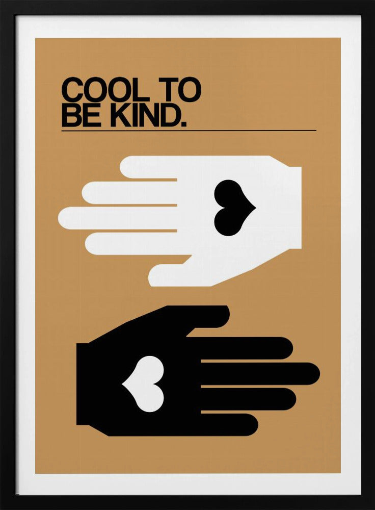 Cool To Be Kind Desert | Poster