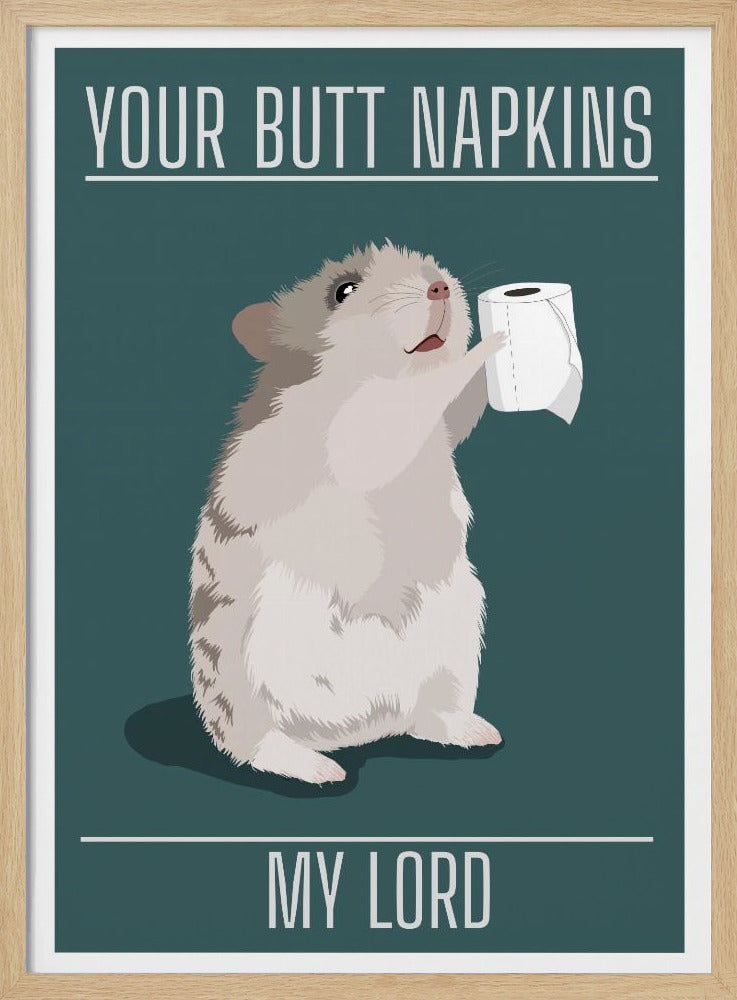 Your Butt Napkins My Lord | Poster