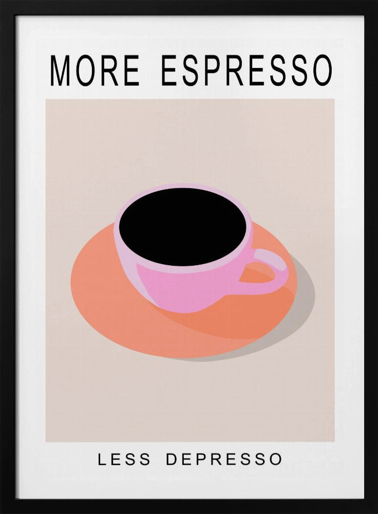More Espresso Less Depresso | Poster