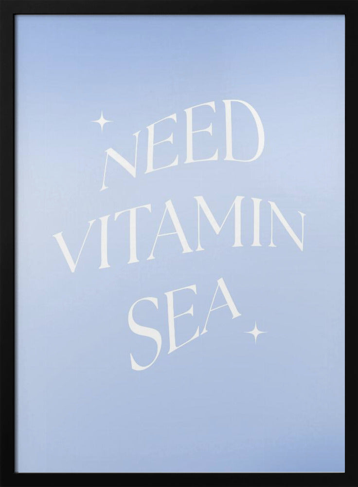 Need Vitamin Sea | Poster