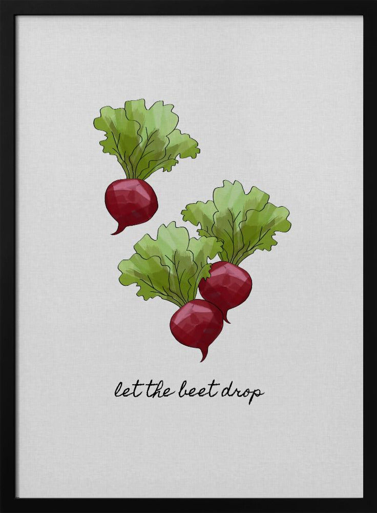 Let the Beet Drop | Poster