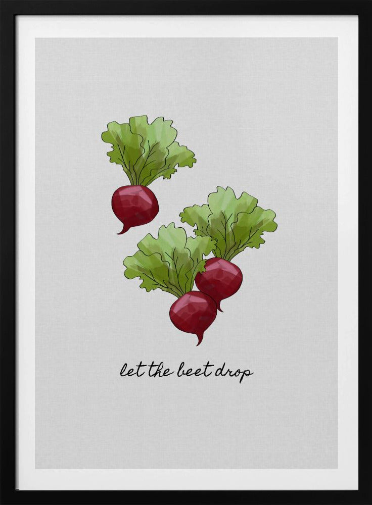 Let the Beet Drop | Poster