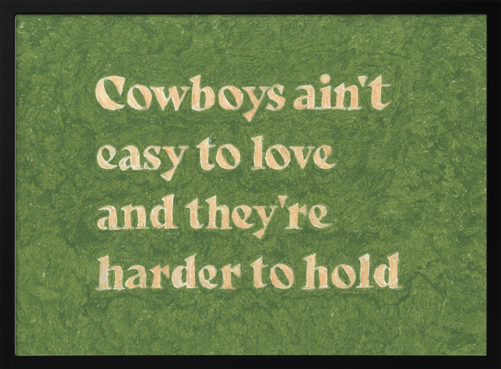 Cowboys Ain't Easy To Love | Poster