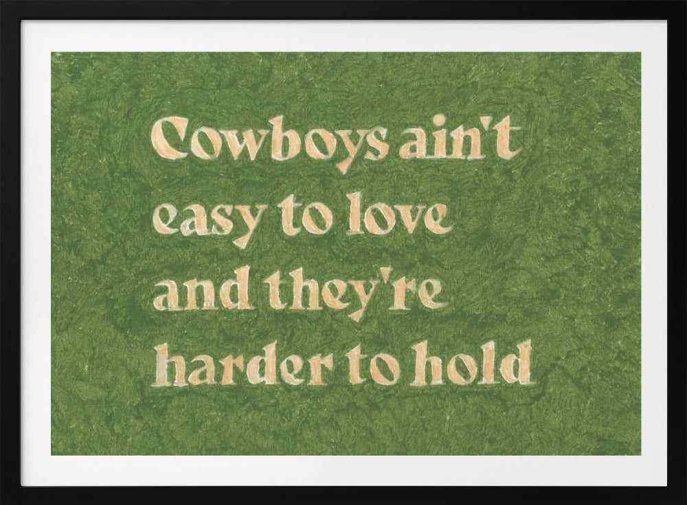 Cowboys Ain't Easy To Love | Poster