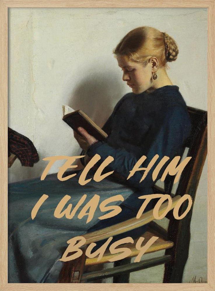Tell Him I Was To Busy | Poster
