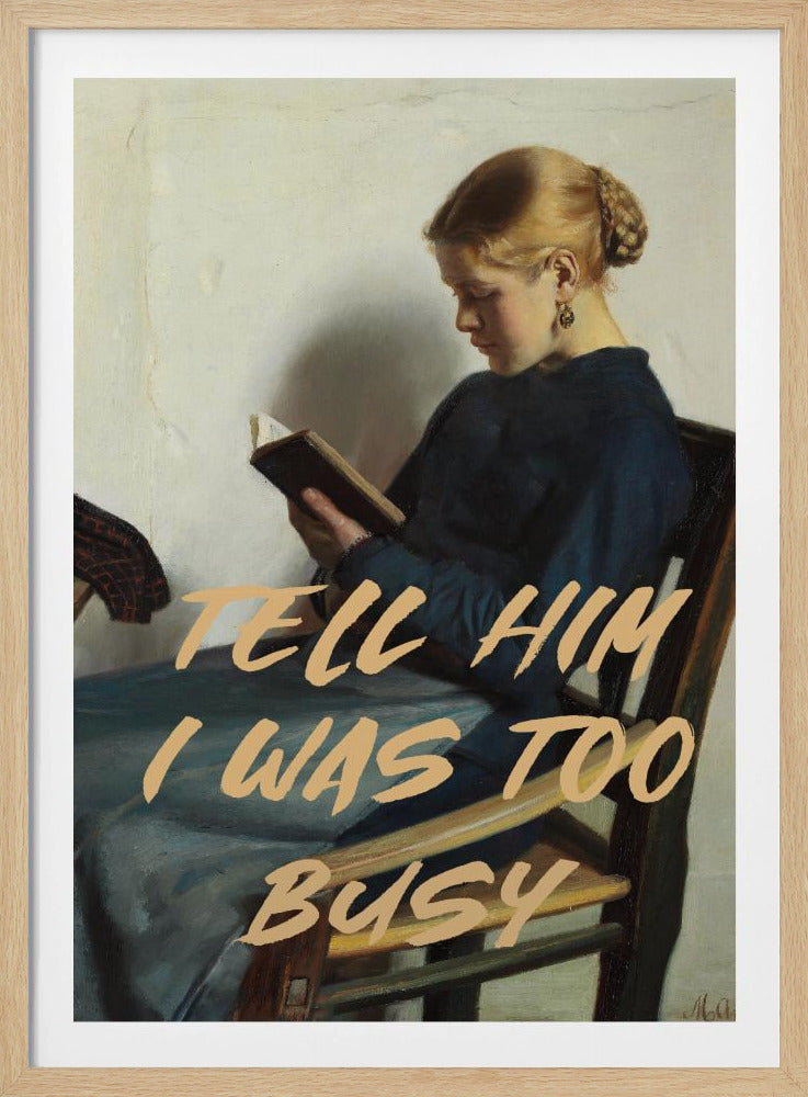 Tell Him I Was To Busy | Poster