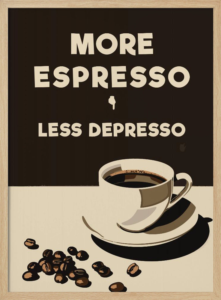 More Espresso - Less Depresso | Poster