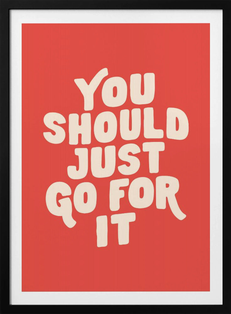 You Should Just Go for It Ed5248 | Poster