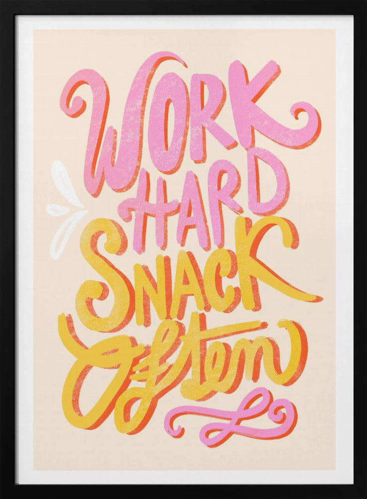 Work Hard Snack Often | Poster