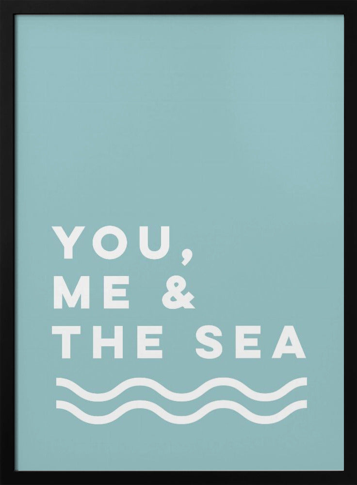 You, Me &amp; The Sea | Poster