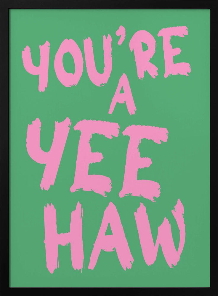 You´re a yeehaw | Poster