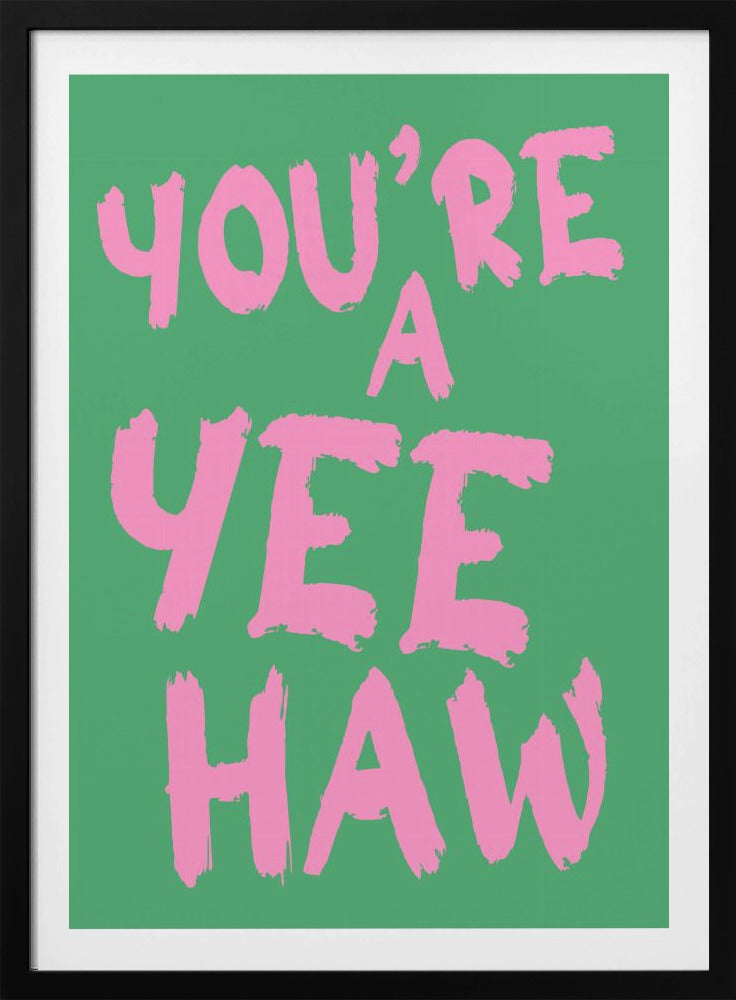 You´re a yeehaw | Poster