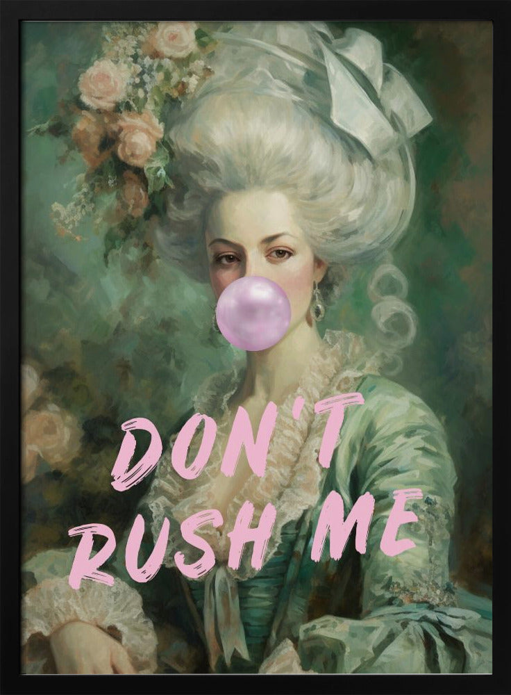 Marie Antoinette Don&#039;t Rush Me | Poster