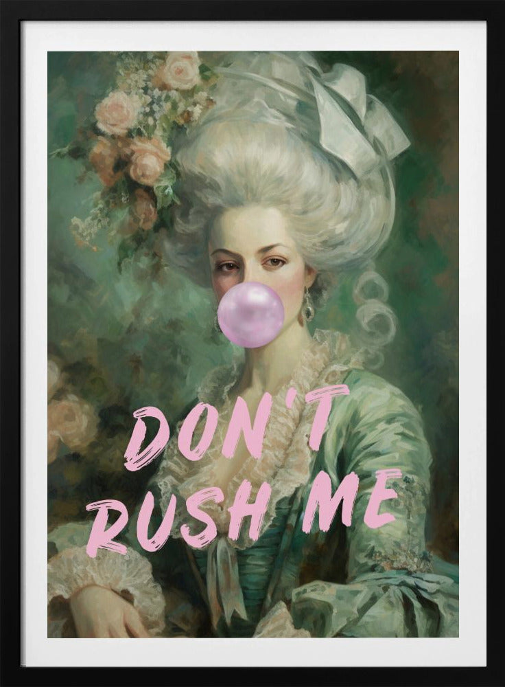 Marie Antoinette Don&#039;t Rush Me | Poster