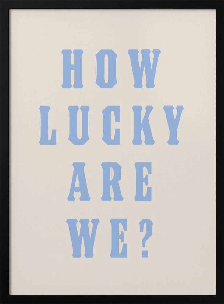 How Lucky Are We? | Poster