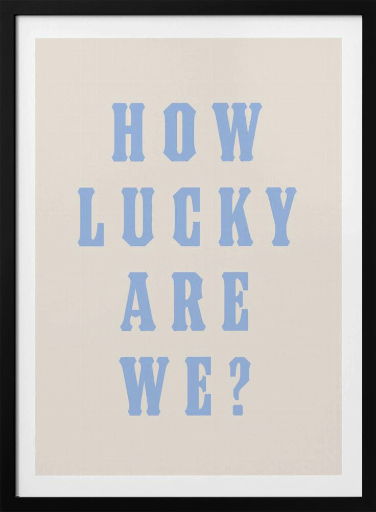 How Lucky Are We? | Poster