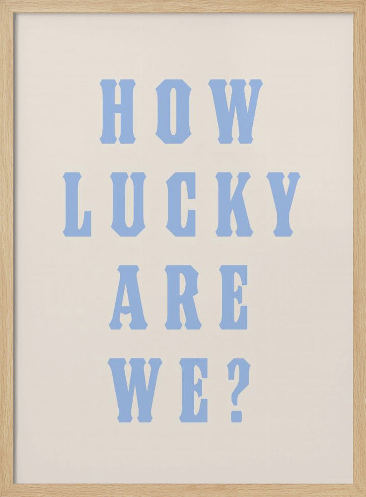 How Lucky Are We? | Poster