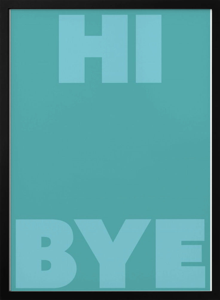 hi bye | Poster