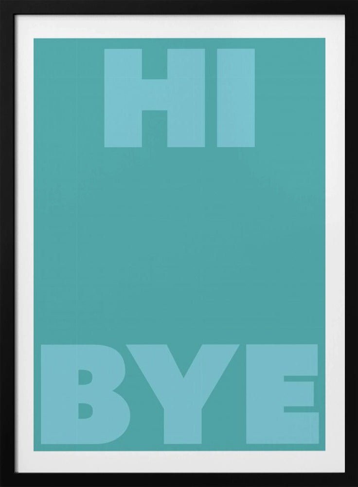 hi bye | Poster