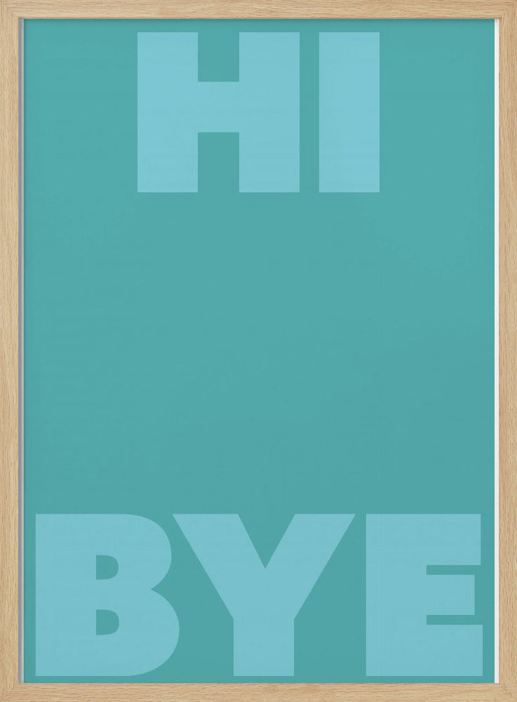 hi bye | Poster
