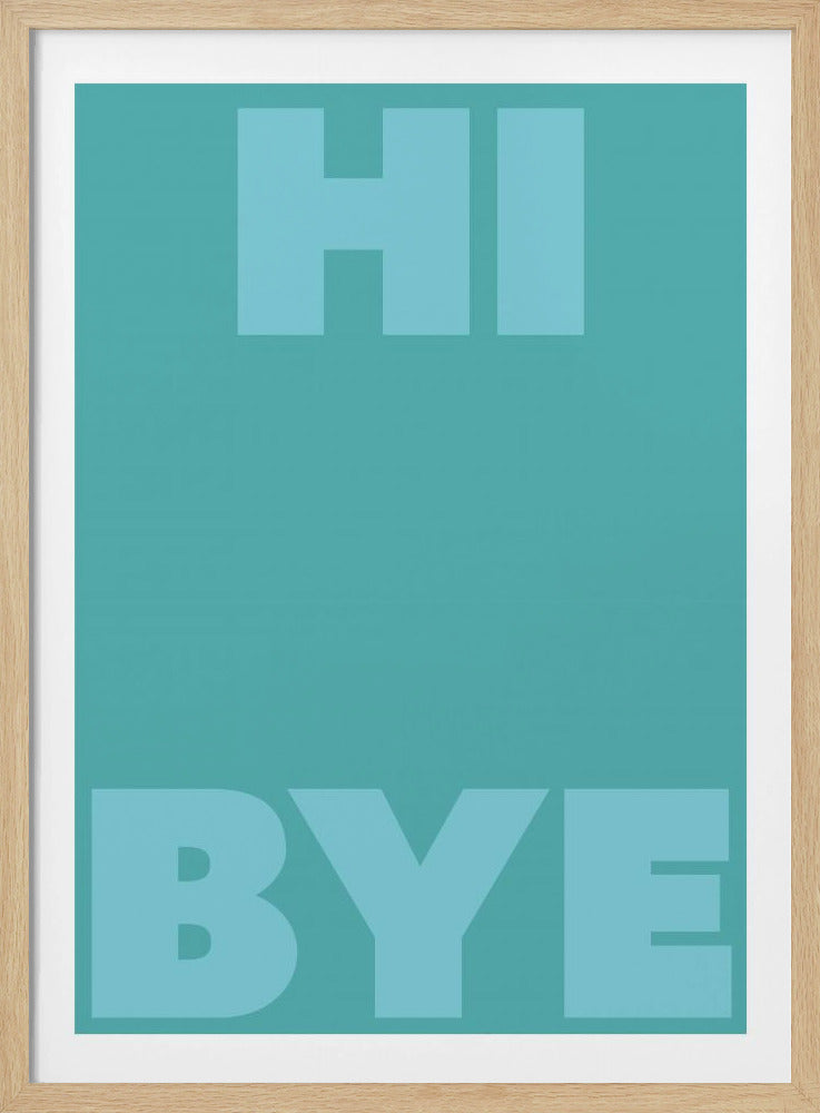 hi bye | Poster