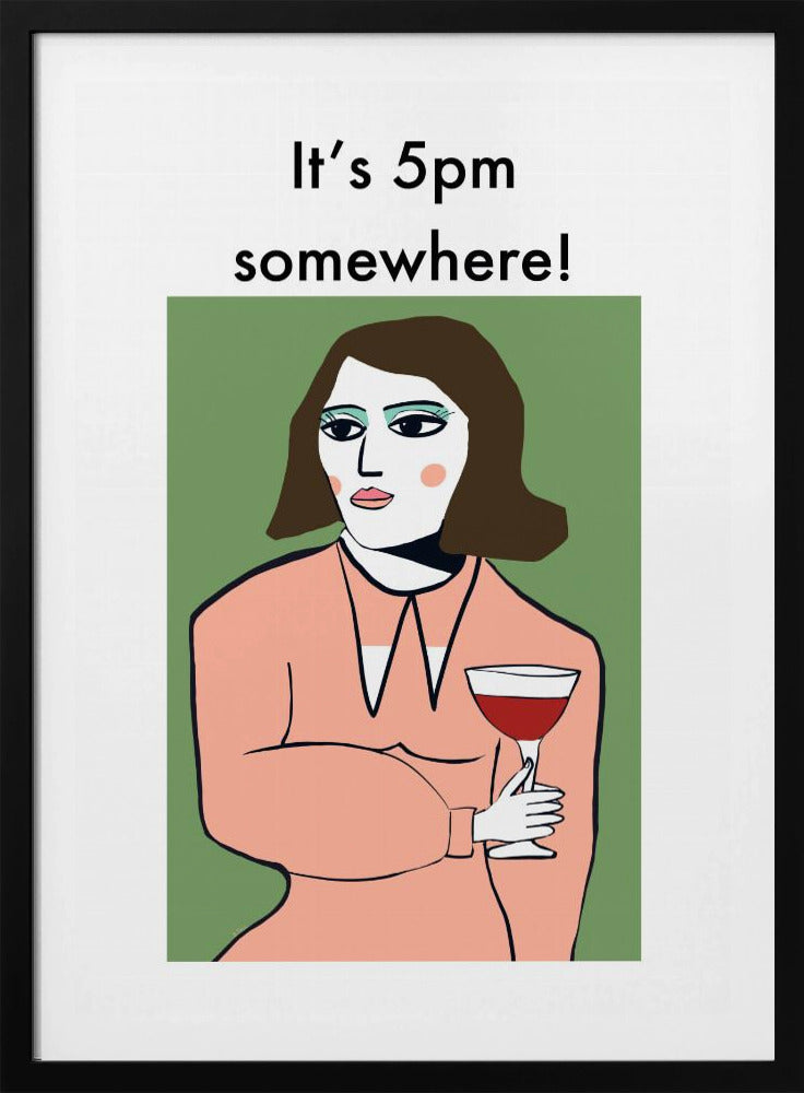 It&#039;s 5pm Somewhere - Humour Lady drinking wine | Poster
