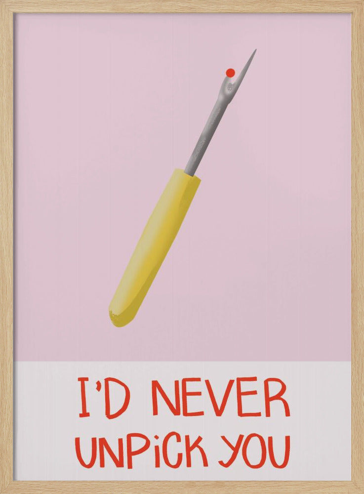 I&#039;d never unpick you | Poster