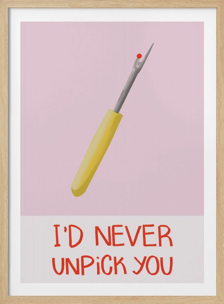 I&#039;d never unpick you | Poster
