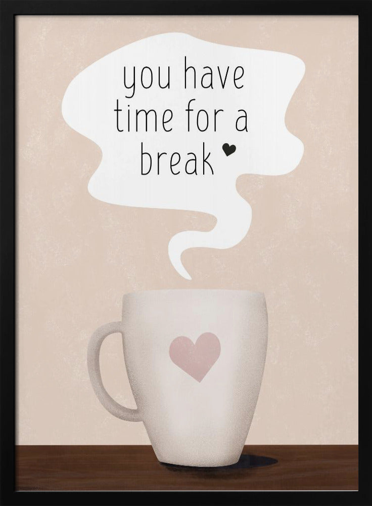 You Have Time for a Break | Poster