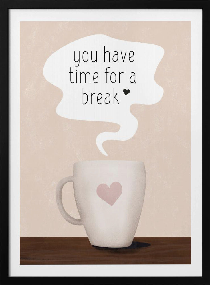 You Have Time for a Break | Poster