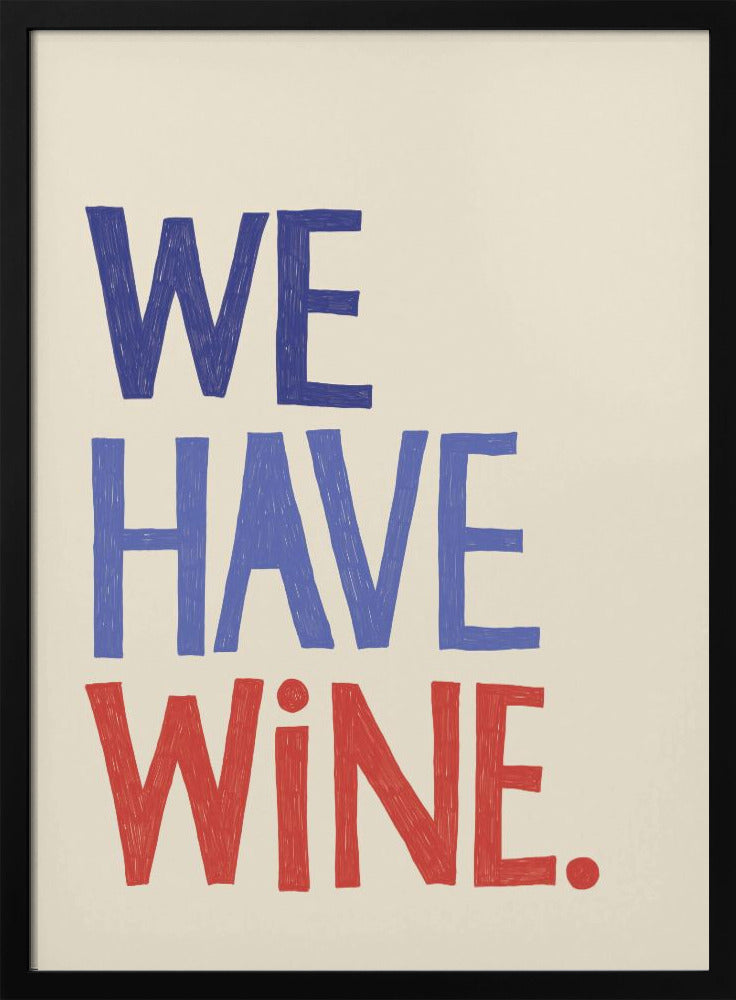 &#039;We Have Wine&#039; Typography Text | Poster