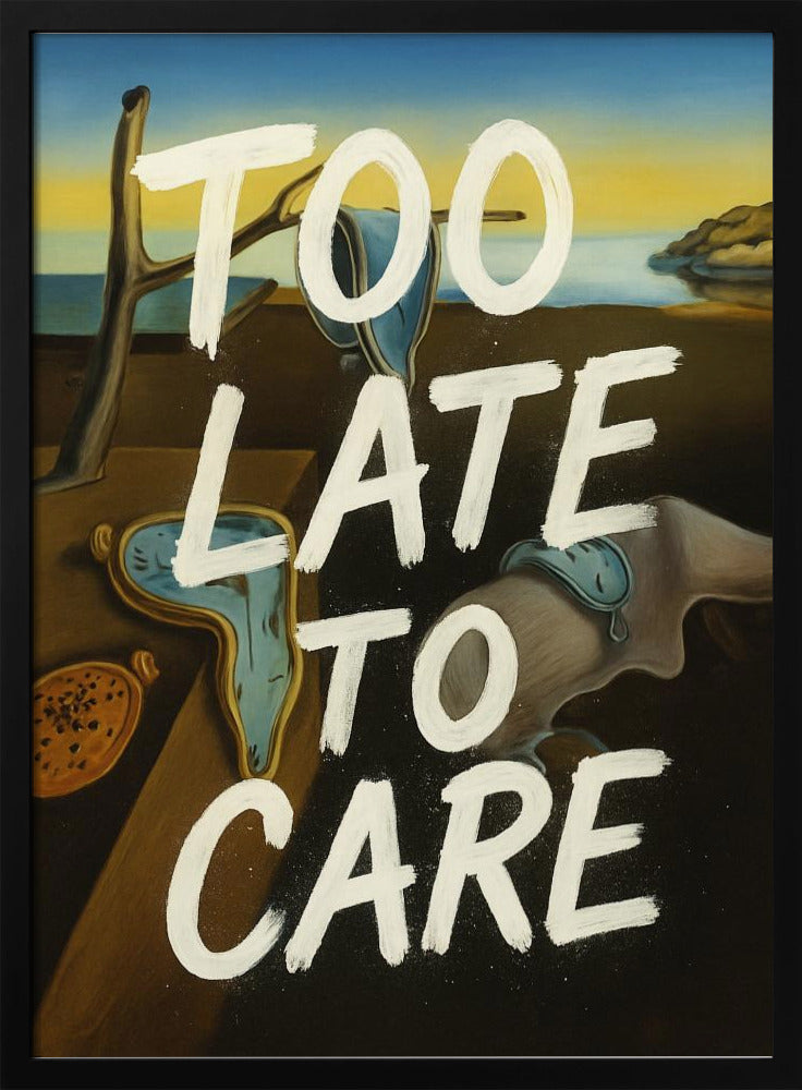 Too late to care | Poster