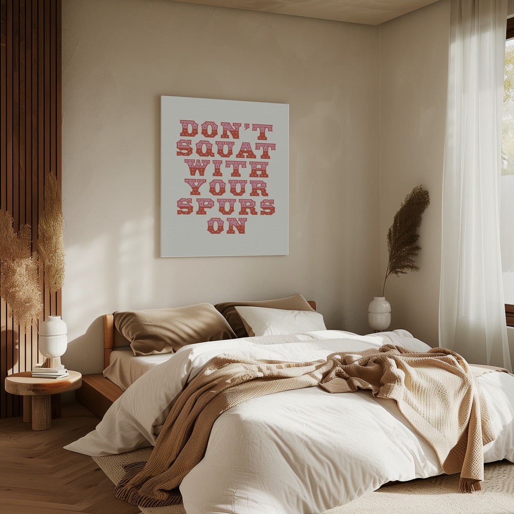 Don't Squat With Your Spurs On | Canvas