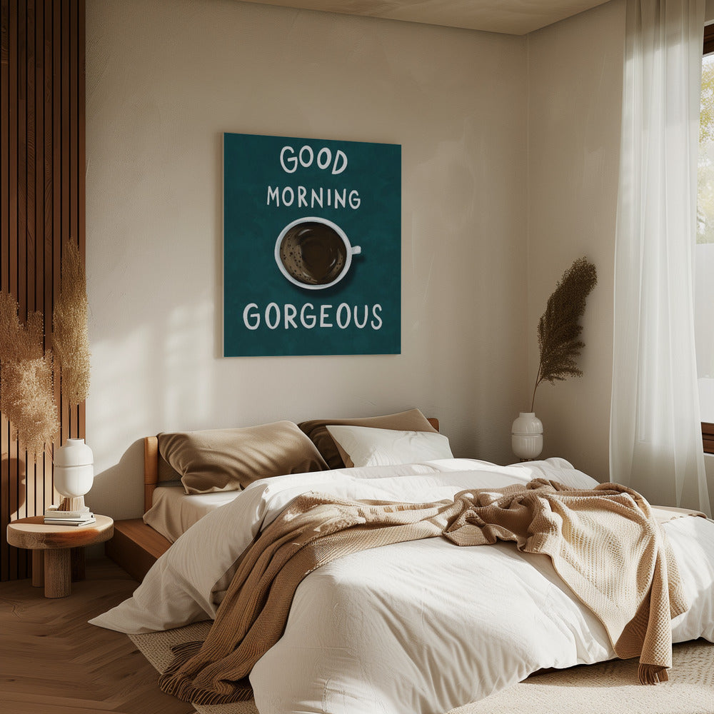 Good Morning Gorgeous | Canvas