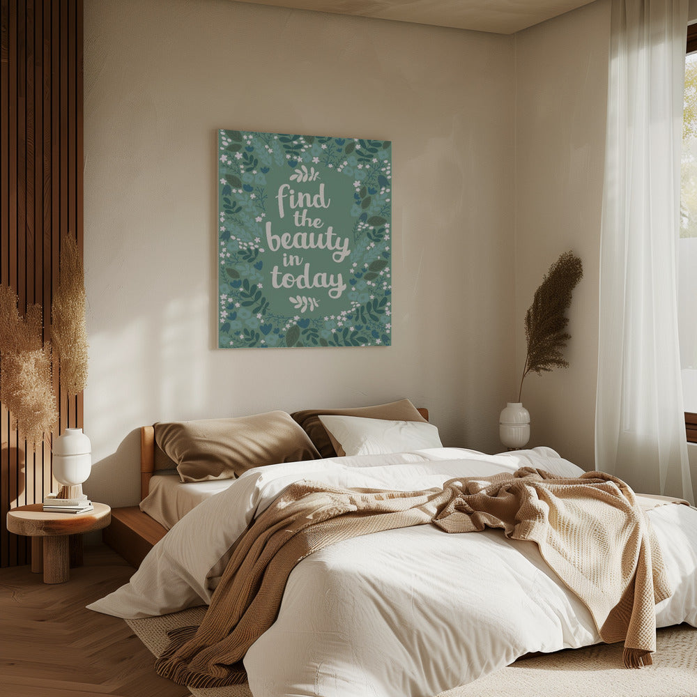 Find the beauty in today | Canvas