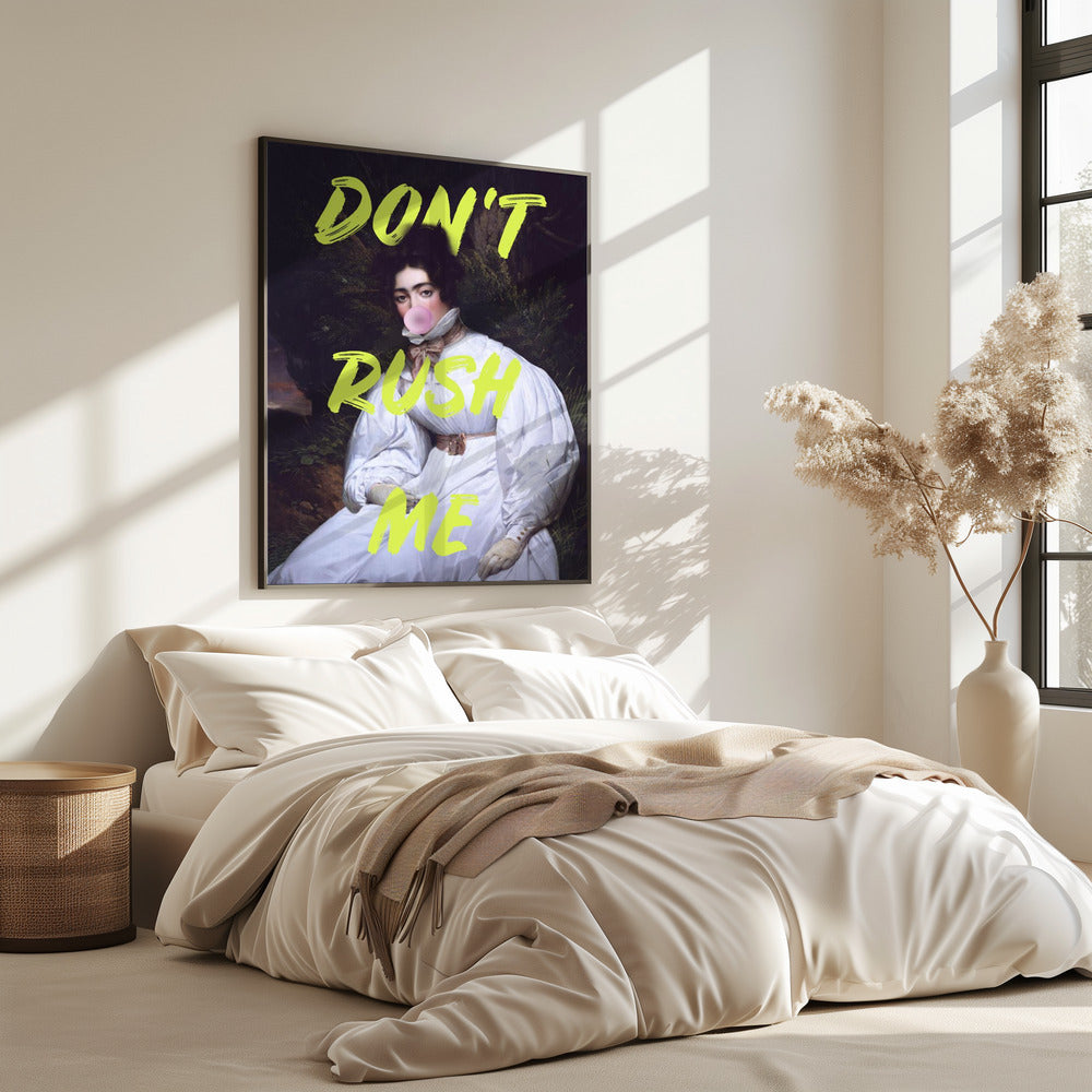 Don't Rush Me Bubble-Gum Art | Poster