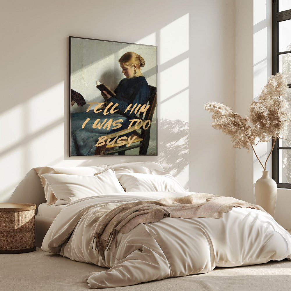 Tell Him I Was To Busy | Poster