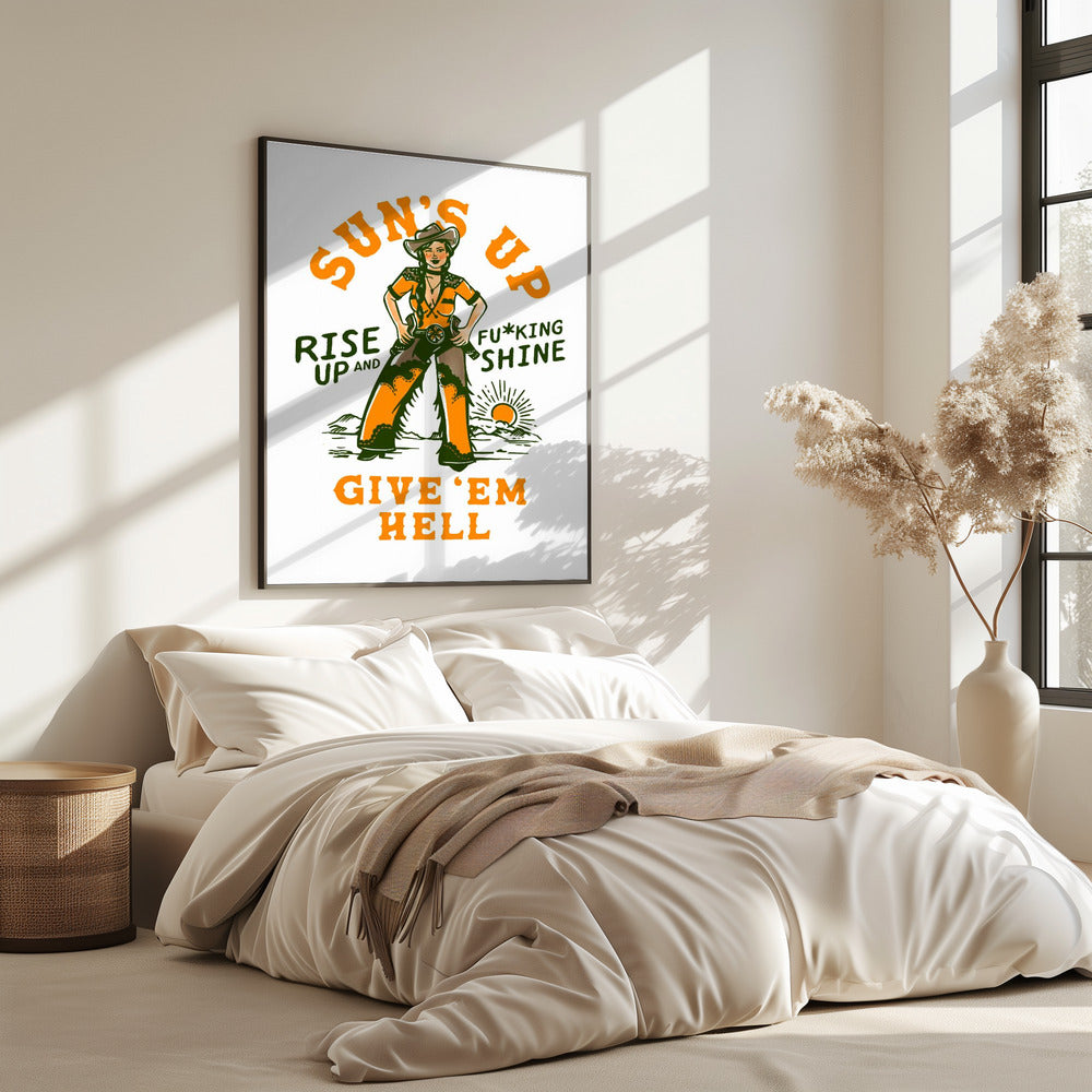 Suns Up Rise Up &amp; Fucking Shine Wild West Cowgirl | Poster
