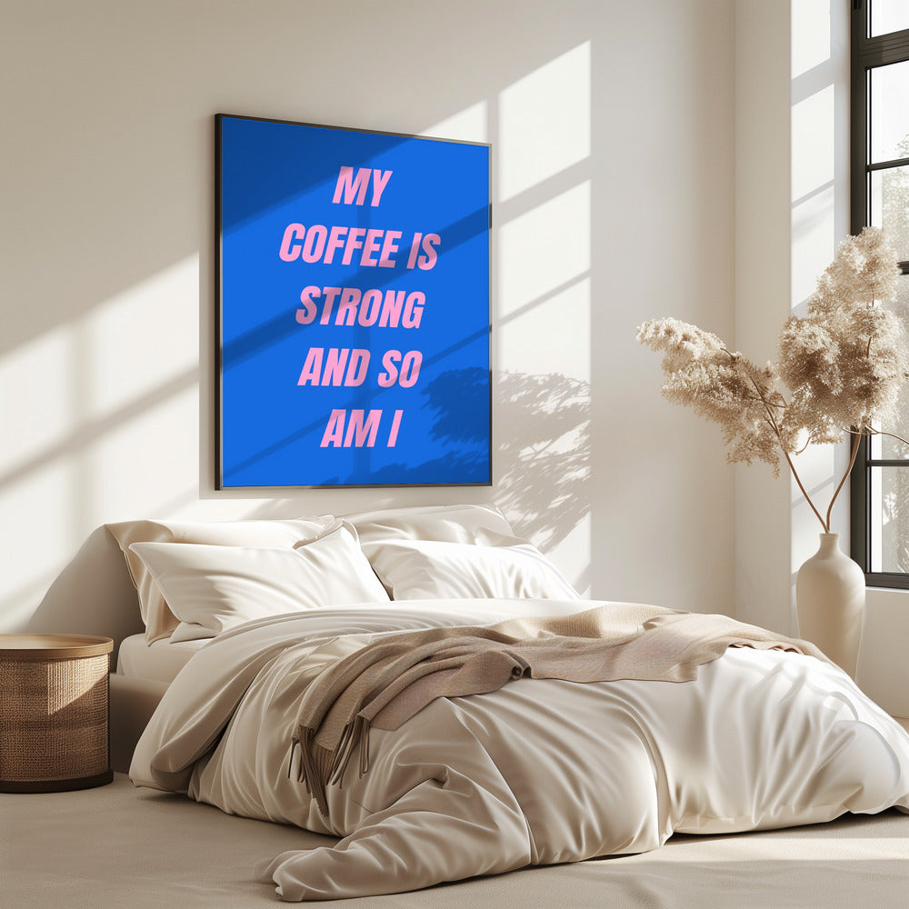 Strong Coffee | Poster