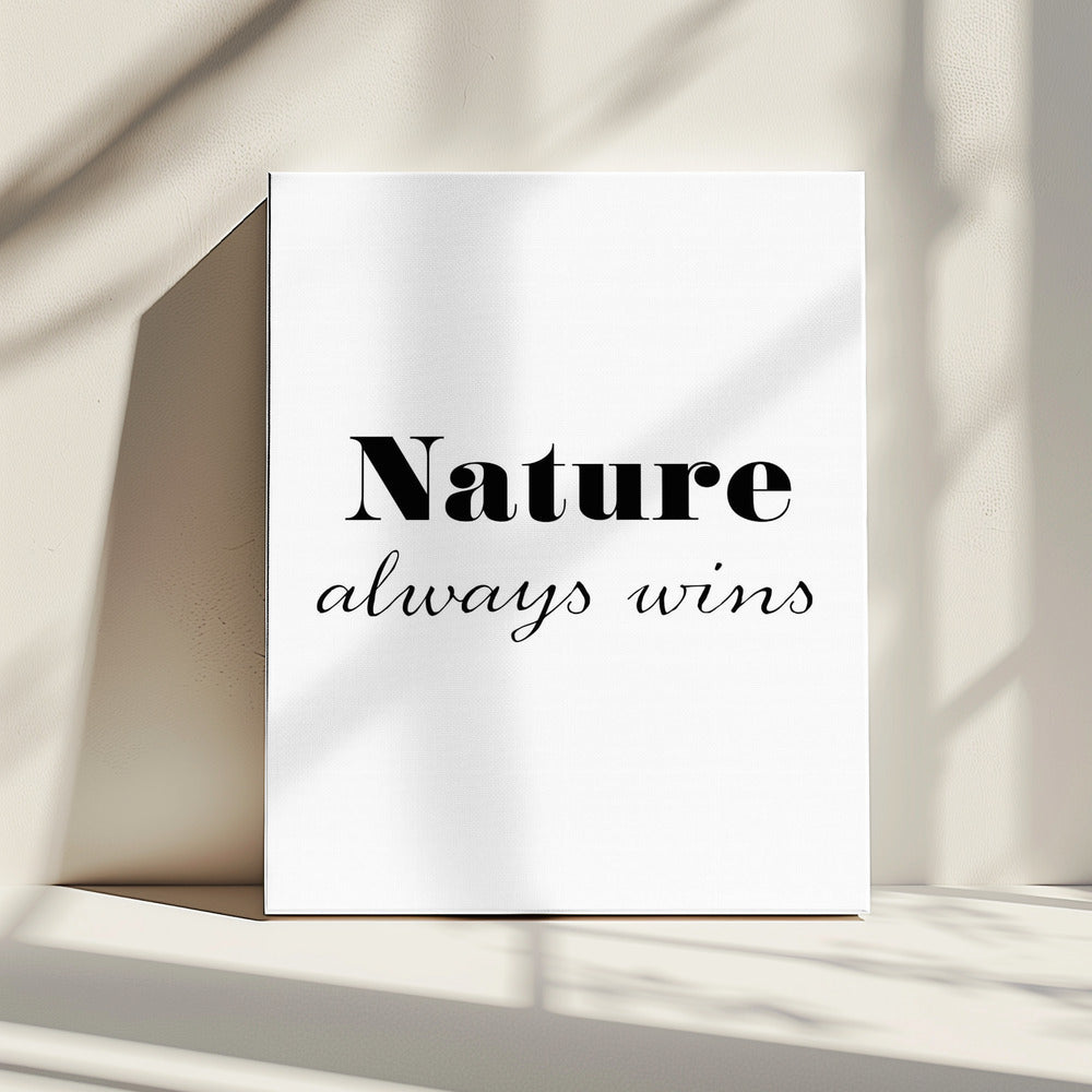 Nature always wins | Canvas