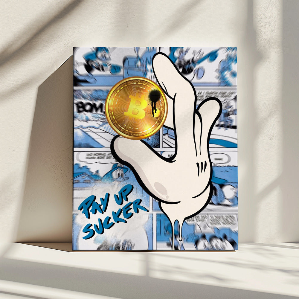 Pay up sucker | Canvas